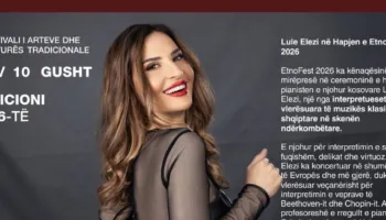 Etno Fest fillon prej 3 gushtit, do të prezantohet pianistja e njohur Lule Elezi