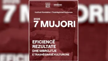 Ministri Gonxhja publikon bilancin 7-mujor të IKTK-së: Rritje e investimeve dhe 19 site të reja arkeologjike të zbuluara