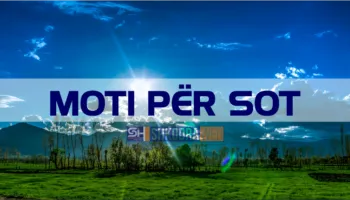 MOTI SOT – Parashikimi i sinoptikanëve për vendin tonë, për ditën e merkurë, 5 gusht 2026…