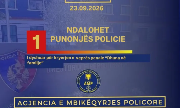 AMP ndalon punonjësin e Policisë në Dibër, dyshohet për dhunë në familje
