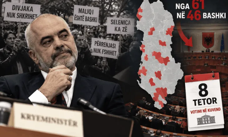 Nga 61 në 46: harta që ndryshon sërish Shqipërinë/ Protestat dhe rebelimi nuk e ndalin Ramën