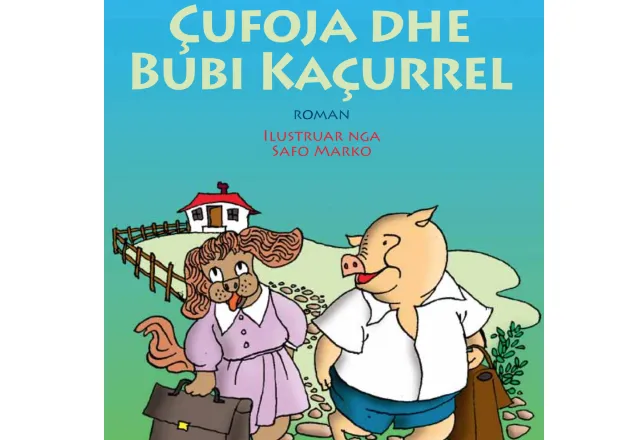 Për fëmijët: Fragment nga “Çufoja dhe Bubi Kaçurrel” i Gaqo  Bushakës