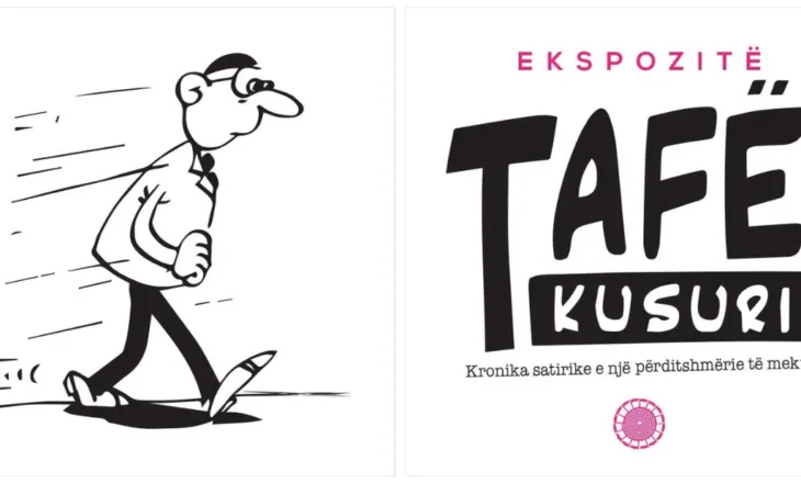 Sot hapet ekspozita “Tafë Kusuri – kronika satirike e një përditshmërie të mekur”
