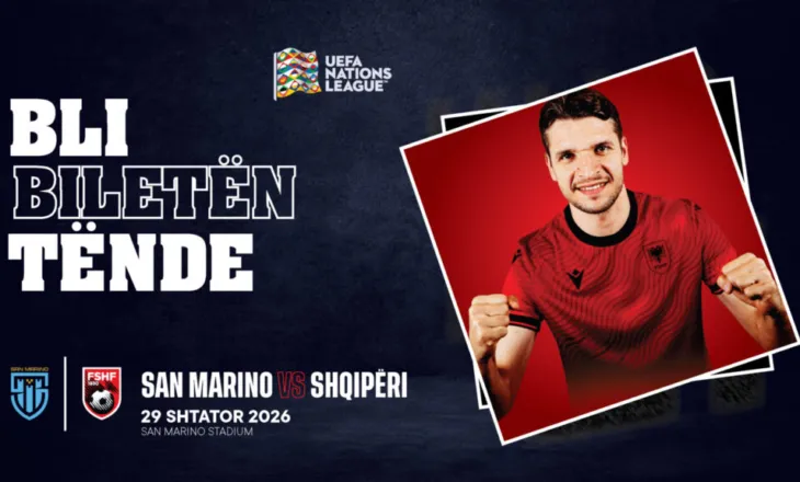UEFA Nations League / San Marino – Shqipëri, dalin në shitje biletat për tifozët shqiptarë