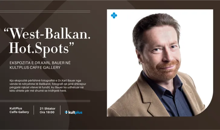 “West-Balkan.Hot.Spots”, Dr. Karl Bauer sjell nesër Ballkanin e dikurshëm në KultPlus Caffe Gallery