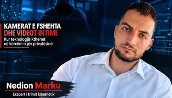 Eksperti i krimit kibernetik: Kamerat e fshehta dhe videot intime – Kur teknologjia kthehet në kërcënim për privatësinë