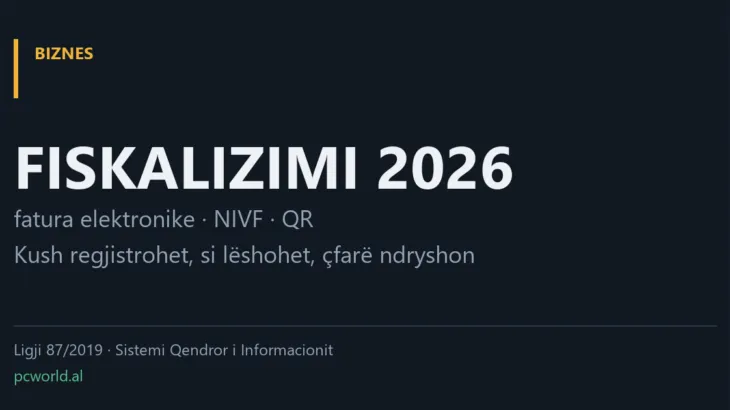 Fiskalizimi 2026: si funksionon platforma e faturave elektronike