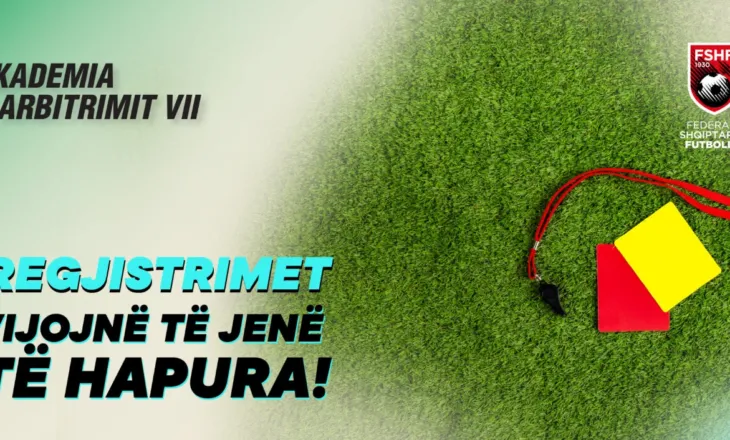 FSHF jep njoftimin e rëndësishëm. Hapet Akademia e Arbitrimit VII, ja si procedohet për regjistrimet