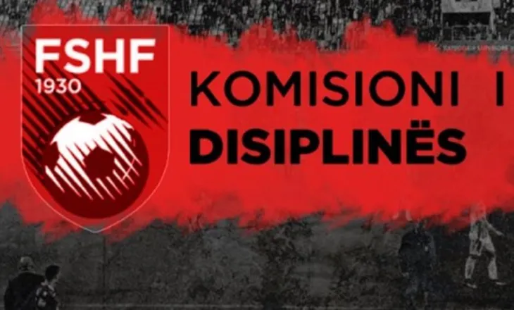 Gjoba dhe pezullime, Komisioni i Disiplinës jep sanksionet e radhës për klube e zyrtarë