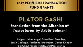 Plator Gashi përzgjidhet fitues i grantit prestigjioz PEN/Heim për përkthimin e romanit “TESTOSTERON” të Arbër Selmanit në anglisht