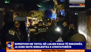 VIDEO – Shpërthim me tritol në lagjen Kiras të Shkodrës, ja kush ishte shenjestra e atentatorëve…